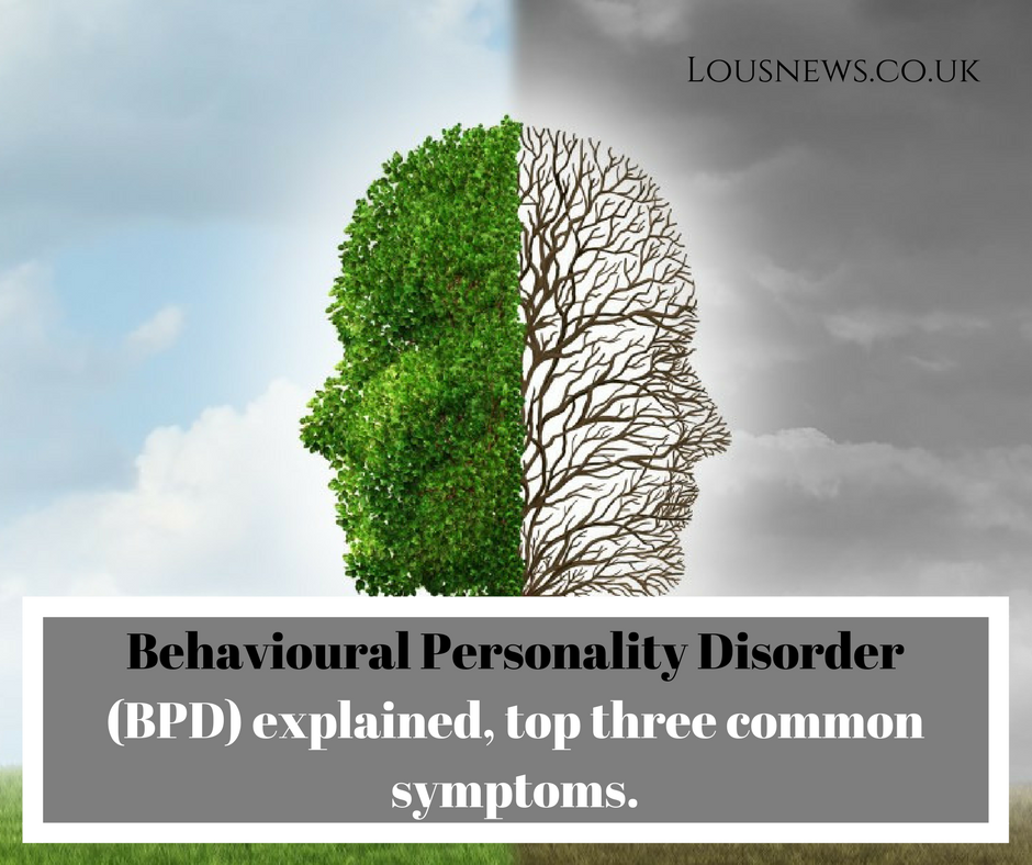 BPD explained, top three common symptoms.