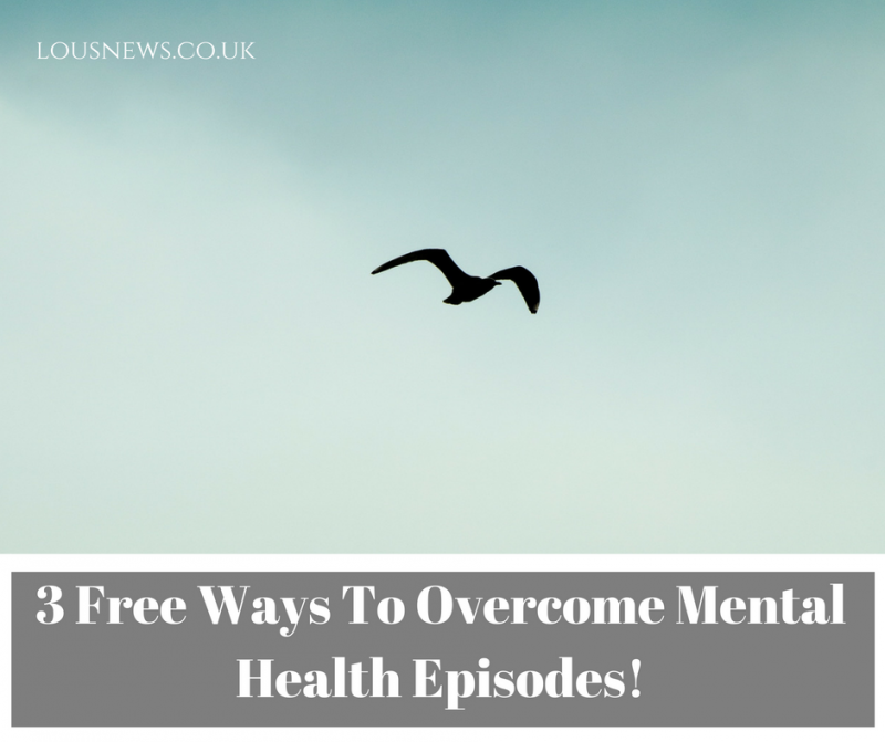 3 Free Ways To Overcome Mental Health Episodes!